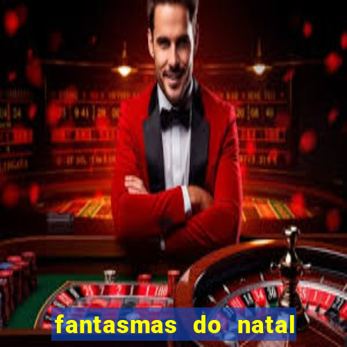 fantasmas do natal passado, presente e futuro fantasma do passado